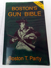 Load image into Gallery viewer, Boston&#39;s Gun Bible Boston T. Party Paperback