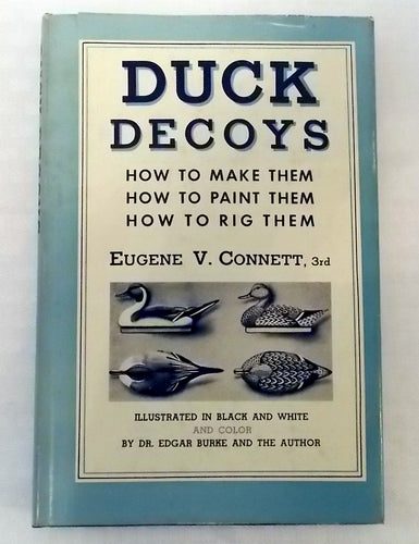 1953 Duck Decoys Eugene V Connett How to make & Paint them