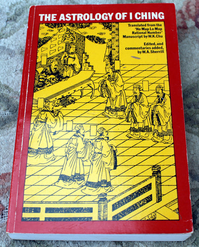 1980 The Astrology Of I Ching W.K. Chu 0-87728-492X